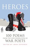 Heroes: 100 Poems from the New Generation of War Poets 0091946646 Book Cover