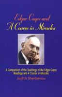 Edgar Cayce And a Course in Miracles 0876045689 Book Cover