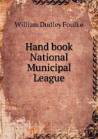 Hand Book National Municipal League 5518812507 Book Cover