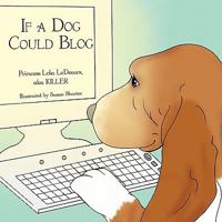 If a Dog Could Blog 1452075751 Book Cover