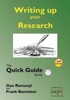 Writing Up Your Research: Quick Guide 1908272287 Book Cover