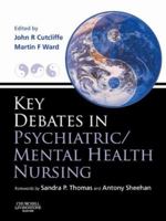 Key Debates in Psychiatric/Mental Health Nursing 0443073910 Book Cover