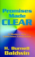 Promises Made Clear: A Modern Day Catechism Companion 0788015257 Book Cover