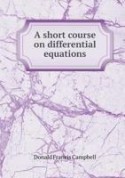 A Short Course on Differential Equations 1018886494 Book Cover