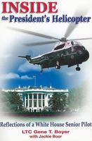 Inside the President's Helicopter: Reflections of a White House Senior Pilot 1934980919 Book Cover