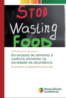 Do excesso de alimento � car�ncia alimentar na sociedade da abund�ncia 6139725291 Book Cover