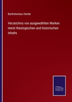 Verzeichnis von ausgewählten Werken meist theologischen und historischen Inhalts 3375059728 Book Cover