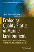 Ecological Quality Status of Marine Environment: Metal- Sulfide Models; Significance, Mobility, Mechanisms and Impacts (Earth and Environmental Sciences Library) 3031292057 Book Cover