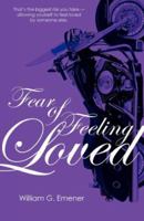 Fear of Feeling Loved 1934248029 Book Cover