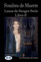 Sombra de Muerte: Lazos de Sangre Serie Libro 8 (Spanish Edition) 8835405572 Book Cover