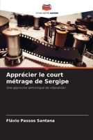Apprécier le court métrage de Sergipe (French Edition) 620937428X Book Cover