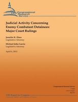 Judicial Activity Concerning Enemy Combatant Detainees: Major Court Rulings 1490495851 Book Cover