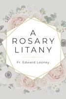 A Rosary Litany 1681923378 Book Cover