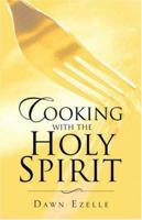Cooking with the Holy Spirit 1594675902 Book Cover