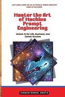 Master the Art of Machine Prompt Engineering: Unlock AI for Life, Business and Career Success B0DRCFZMSB Book Cover