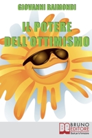 Il Potere dell’Ottimismo. Alla Ricerca di una Vita più Serena ed Equilibrata. (Ebook Italiano - Anteprima Gratis): Alla Ricerca di una Vita più Serena ed Equilibrata 8861741029 Book Cover