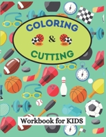 Coloring and Cutting Workbook for Kids: Activity Book for Kids, Colouring Book for Boys & Girls, Cutting practice And Coloring Pages, Sports Theme B08YRWRP8V Book Cover