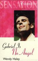 Gabriel Is No Angel (Silhouette Sensation) (Silhouette Intimate Moments, No 786) (Intimate Moments, No 786) 0373077866 Book Cover