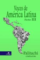Voces de América Latina [Fictio] III 1365638588 Book Cover