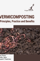 Vermicomposting: Principels Practice and Benefits 1787150461 Book Cover