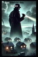 Das Gesicht des Bösen: Roman (German Edition) B0DRZY25GM Book Cover
