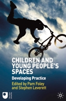 Children and Young People's Spaces: Developing Practice 0230280099 Book Cover