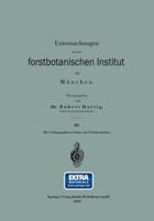 Untersuchungen Aus Dem Forstbotanischen Institut Zu Munchen 3662354713 Book Cover