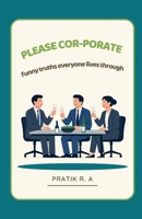 Please Cor-Porate B0FMYLC3FN Book Cover