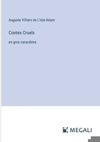 Contes Cruels: en gros caractères (French Edition) 3387085907 Book Cover