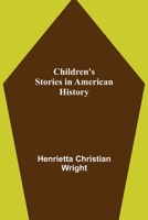 Children's Stories in American History 1519208987 Book Cover