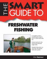 The Smart Guide to Freshwater Fishing 097853414X Book Cover