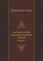 Lectures on the Moral Government of God Volume 2 1356416411 Book Cover