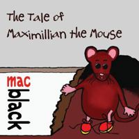 The Tale of Maximillian the Mouse (1) 191277724X Book Cover