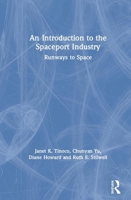 An Introduction to the Spaceport Industry: Runways to Space 0815348851 Book Cover