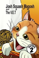 Josh Squash Magosh and the V.E.T.: A Ginger cat story book.: In this edition Josh Cat is feeling unwell. B0GSQW42TZ Book Cover