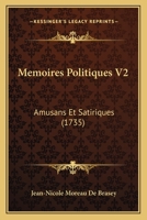 Memoires Politiques V2: Amusans Et Satiriques (1735) 1167000420 Book Cover