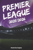 Premier League 2025/2026: Complete Season Guidebook for Every Fan — Fixtures, Transfers, Tactics & Records B0FP8N4KGD Book Cover