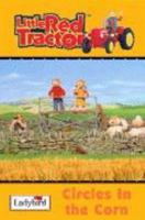 little red tractor: circles in the corn 1844226972 Book Cover