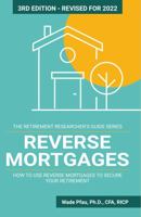 Reverse Mortgages: How to use Reverse Mortgages to Secure Your Retirement 1945640146 Book Cover