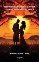 Nomfazwe & Nkosana: Element Sources and A Witch's Wrath 9362699265 Book Cover