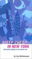Sleep Cheap in New York: High-Quality Lodgings at Rock-Bottom Rates 0970429622 Book Cover