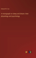 A monograph on sleep and dream: their physiology and psychology 9357911812 Book Cover