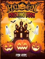 Halloween Coloring Book for Kids: Coloring Book for Toddlers, Kids, Boys and Girls (Coloring Books for Kids) 0648309487 Book Cover