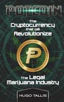 Potcoin: The Cryptocurrency that will Revolutionize the Legal Marijuana Industry and How You Can Profit Today 1722887796 Book Cover