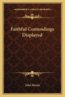 Faithful Contendings Displayed 0548288062 Book Cover