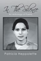 In the Silence: An Anthology of Poems 1483602990 Book Cover