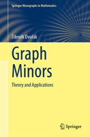 Graph Minors: Theory and Applications (Springer Monographs in Mathematics) 3031874684 Book Cover