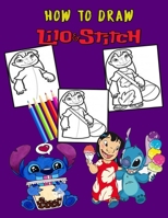 How to Draw Lilo and Stitch: Learn How to Draw Your Favourite Lilo and Stitch Go Characters, 2 in 1- learn in easy steps and color B084QL32X6 Book Cover