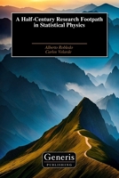 A Half-Century Research Footpath in Statistical Physics B0F4JWR9VC Book Cover