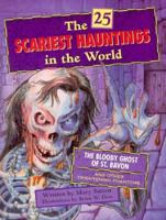 Twenty-Five Scariest Hauntings in the World 1565654862 Book Cover